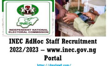 INEC AdHoc Staff Recruitment 2022/2023 – www.inec.gov.ng Portal