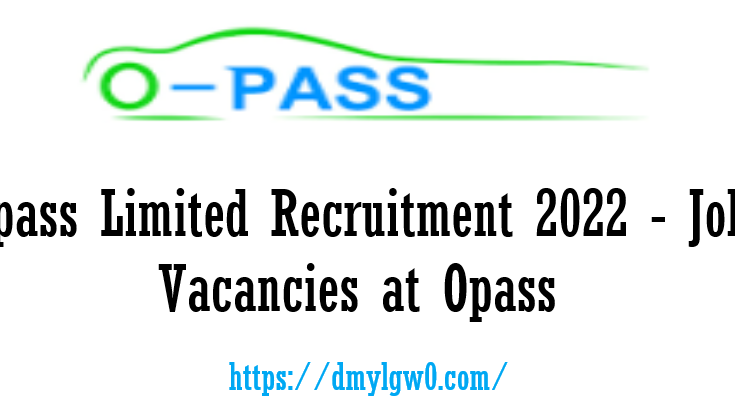 Opass Limited Recruitment 2022 - Job Vacancies at Opass
