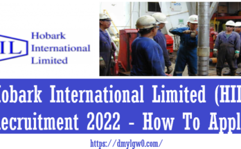 Hobark International Limited (HIL) Recruitment 2022 - How To Apply